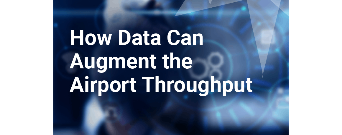 Blog How data can augment the airport throughput